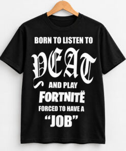 Born To Listen To Peat And Play Forced To Have A Job Shirt